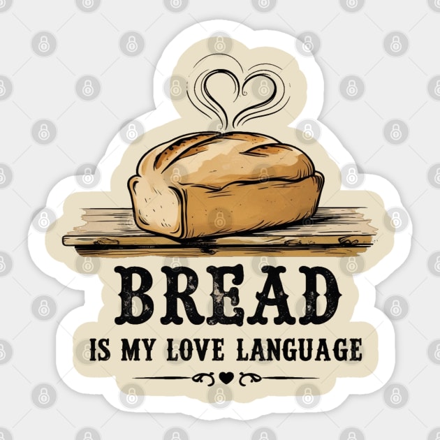 Bread is my Love Language Sticker by faithfamilyhomedesigns